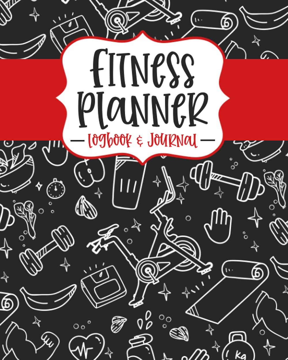 Fitness Planner: Log Book and Journal- 3 Month Weekly Organizer and Daily Log book to track your Health Journey