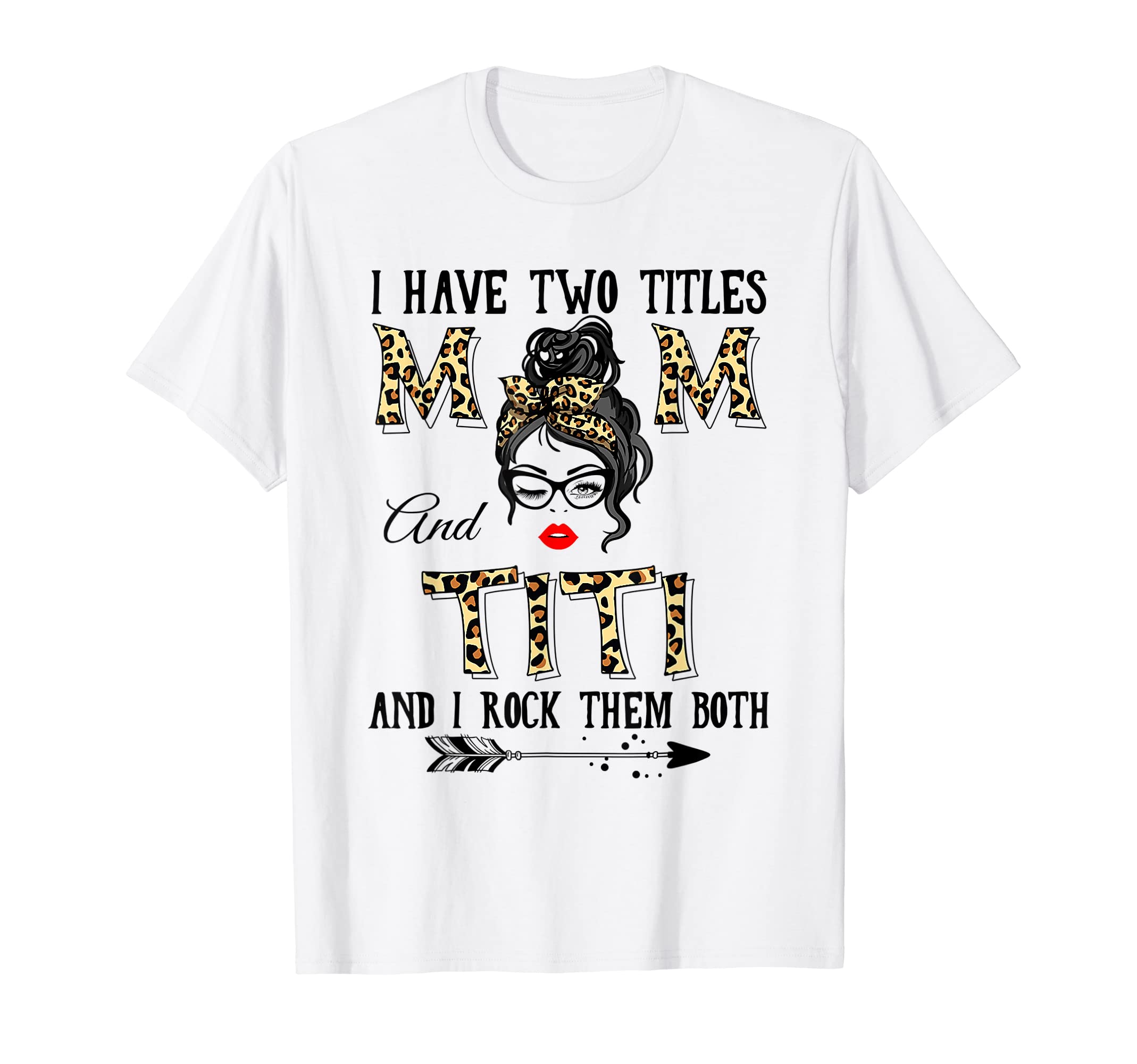 I Have Two Titles Mom And Titi Leopard Headband Messy Bun T-Shirt