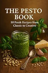 The Pesto Book: 50 Fresh Recipes From Classic to Creative (English Edition)