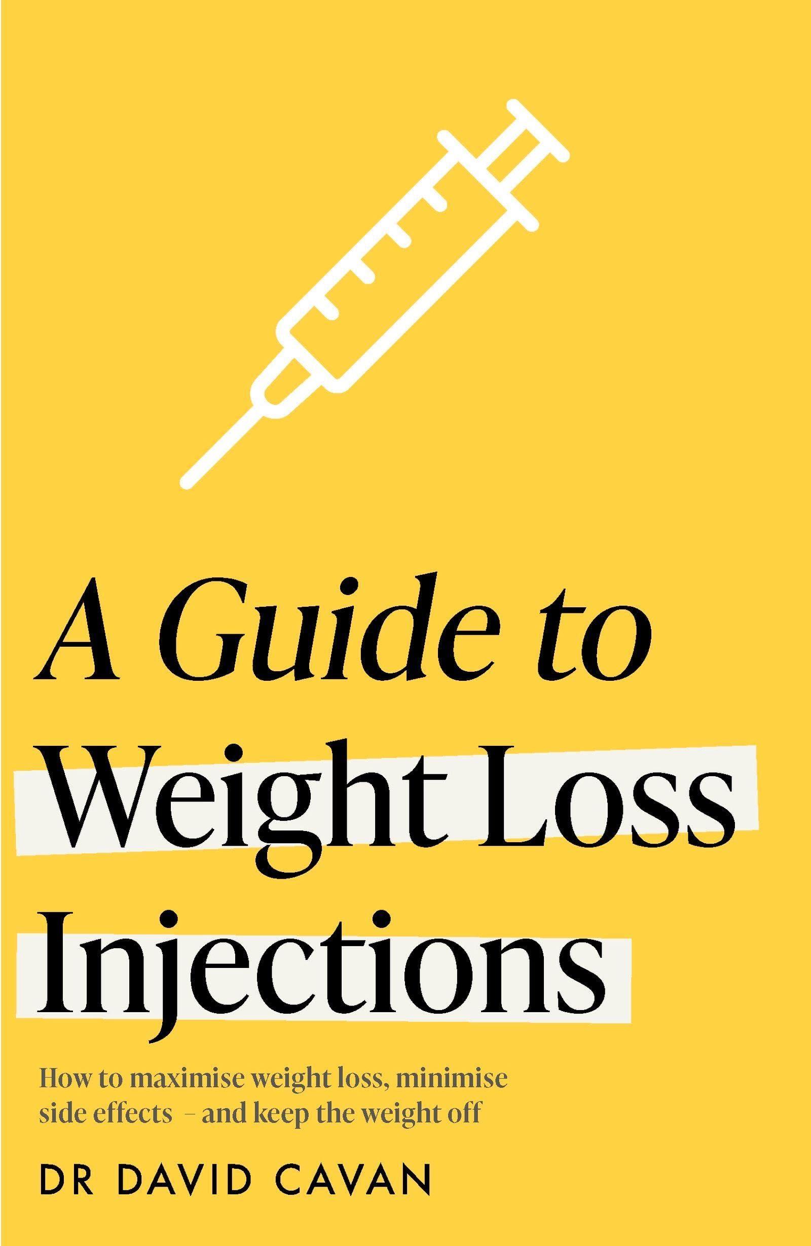 A Guide to Weight Loss Injections: How to maximise weight loss, minimise side effects – and keep the weight off