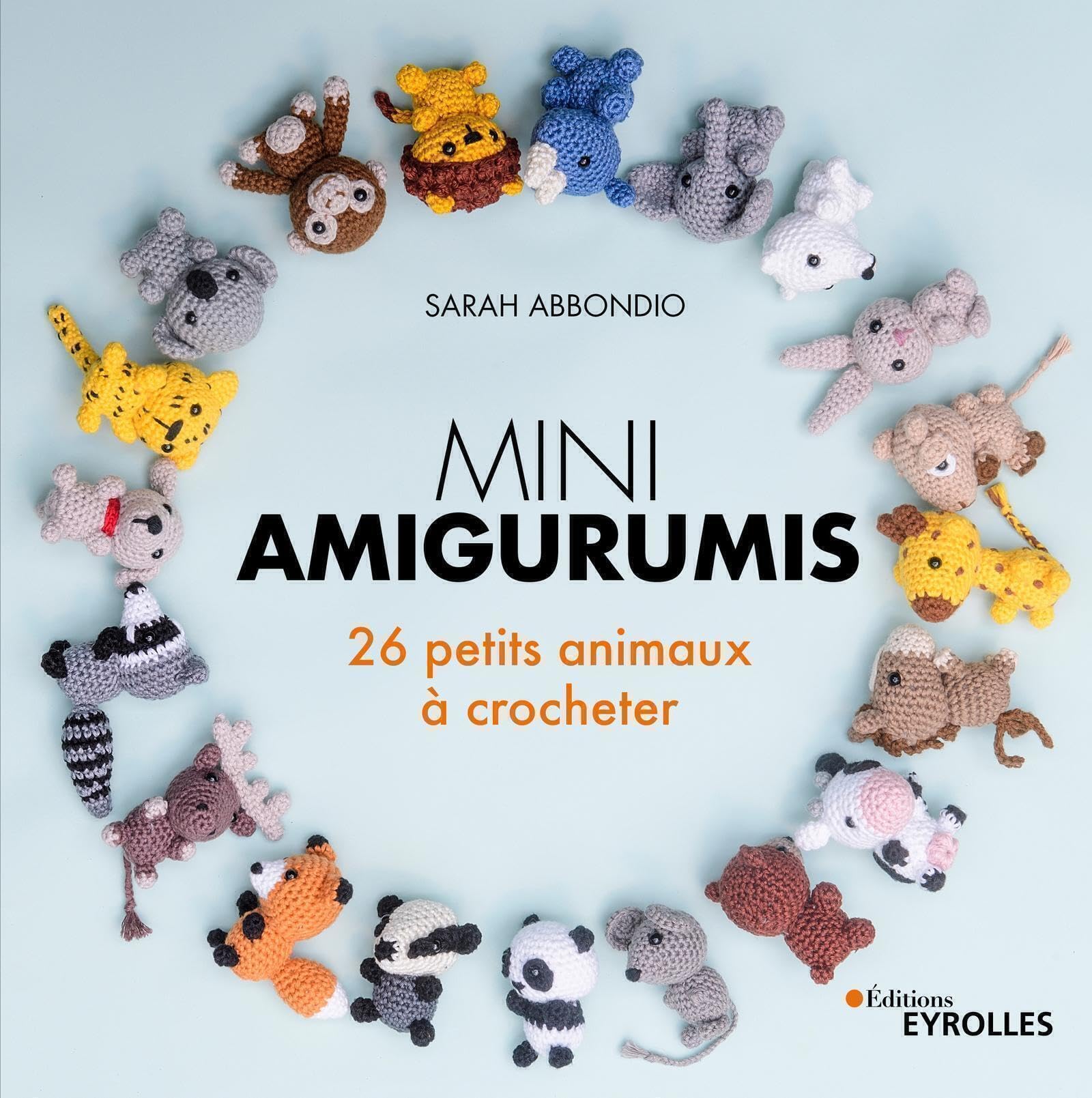 Mini amigurumis: 26 petits animaux à crocheter