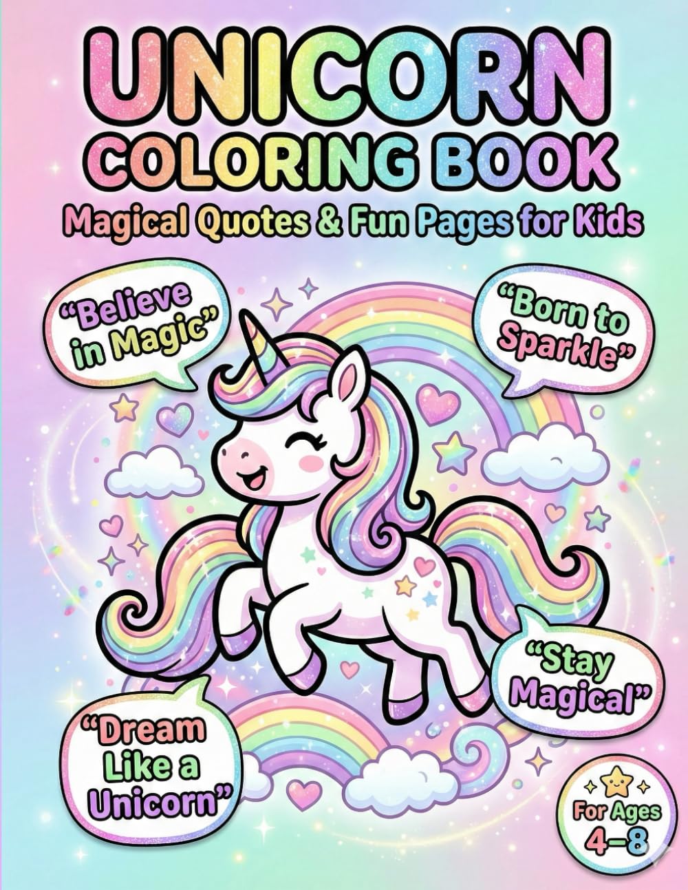 Unicorn Coloring Book for Kids: Magical Quotes & Fun Pages to Color: Magical Unicorn Quotes for Girls & Boys Ages 4–8