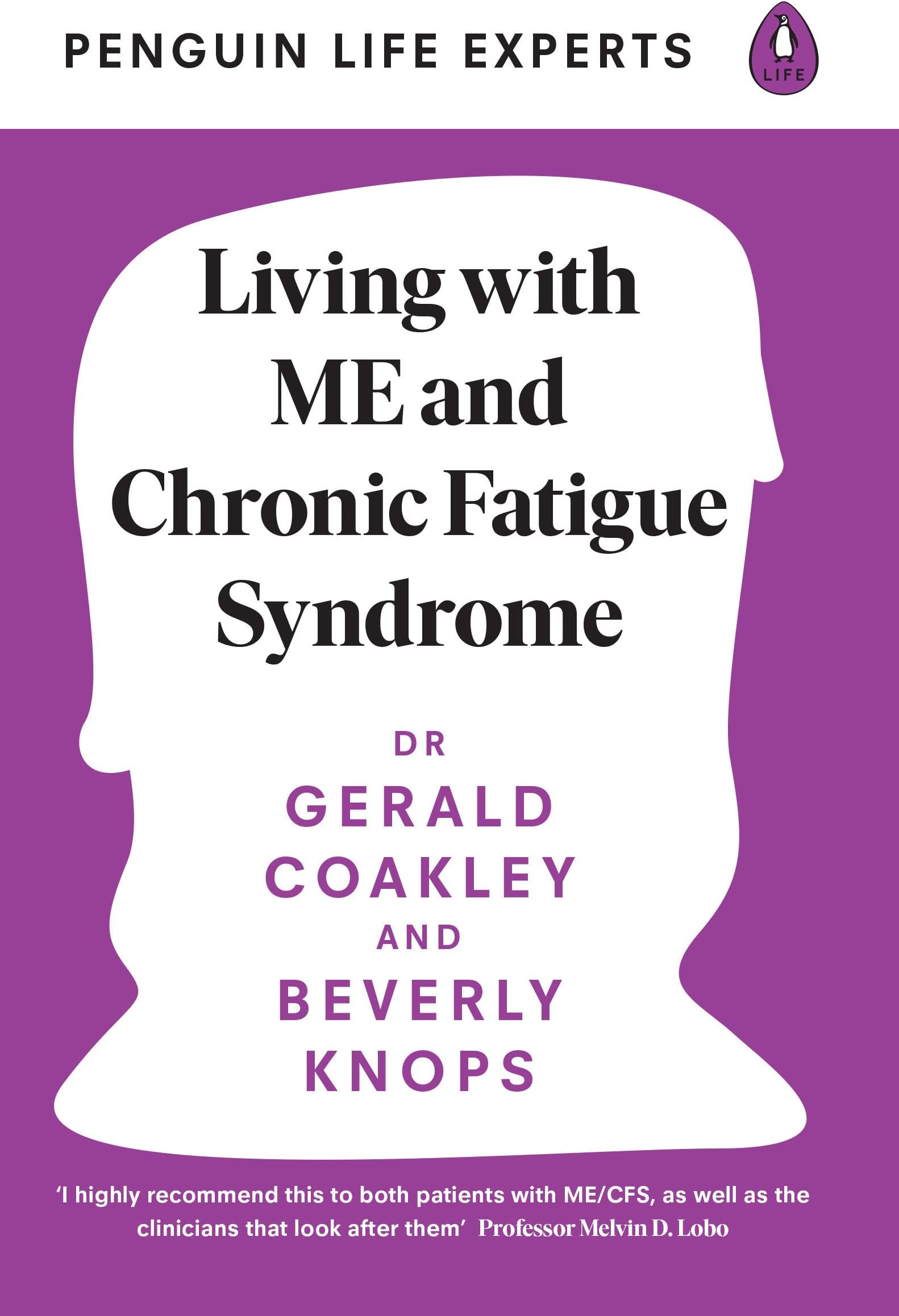 Living with ME and Chronic Fatigue Syndrome: 6 (Penguin Life Expert Series, 6)