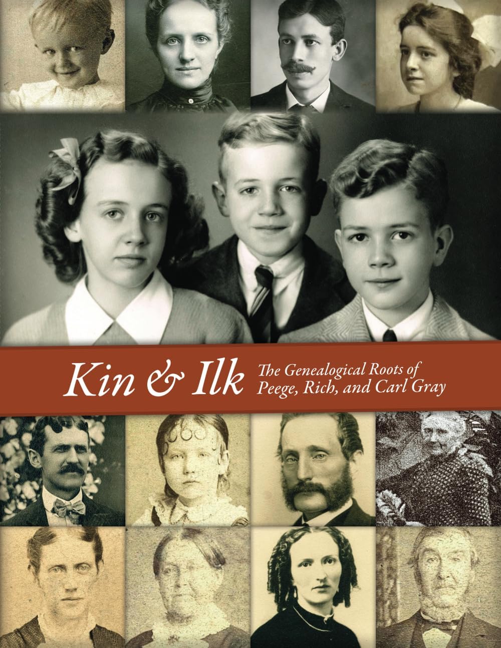 Kin & Ilk: The Genealogical Roots of Peege, Rich, and Carl Gray
