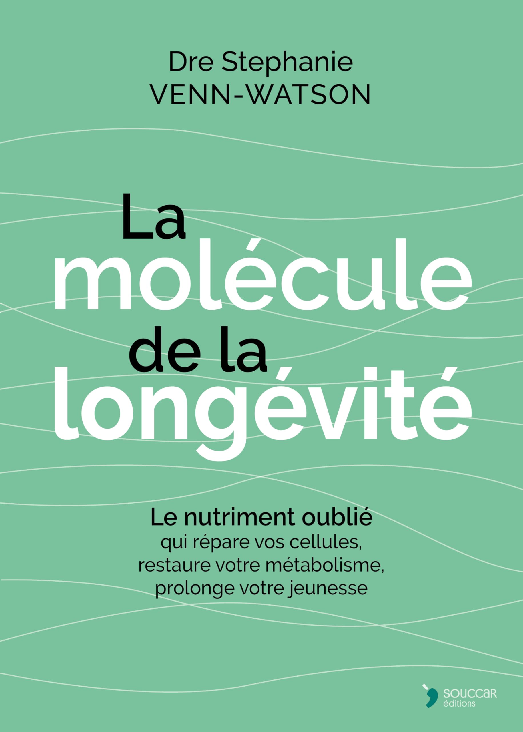 La molécule de la longévité: Le nutriment oublié qui répare vos cellules, restaure votre métabolisme, prolonge votre jeunesse