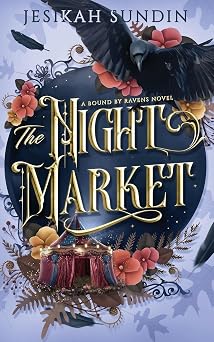 The Night Market A Standalone Fae Romantasy A Bound by Ravens Novel