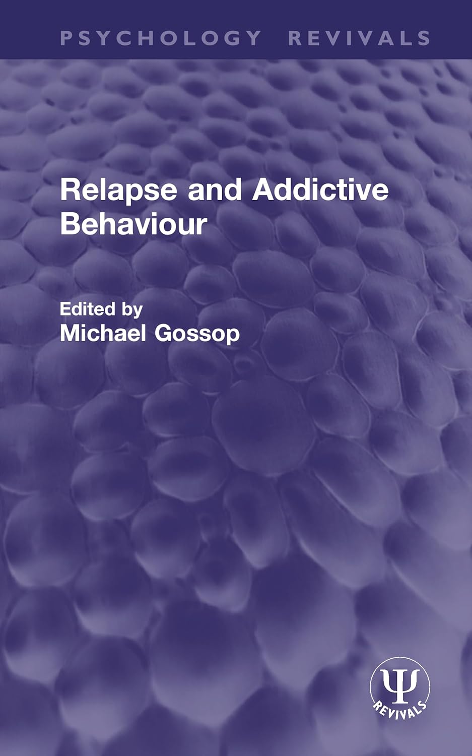Relapse and Addictive Behaviour (Psychology Revivals)      1st Edition