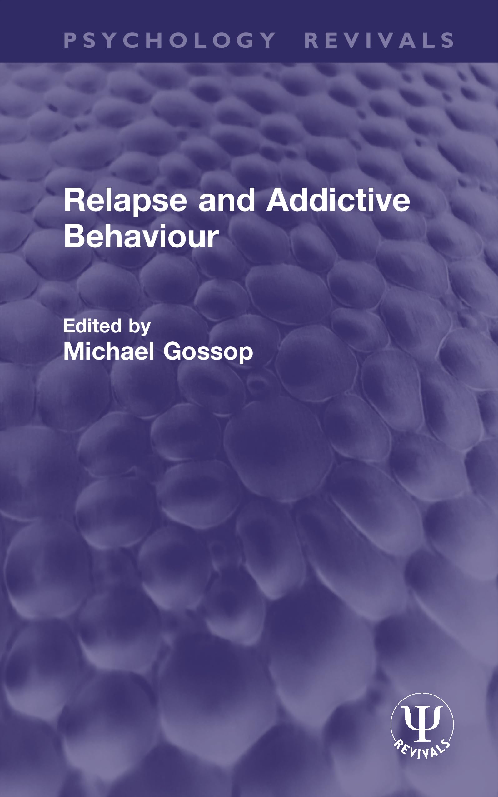 Relapse and Addictive Behaviour (Psychology Revivals)