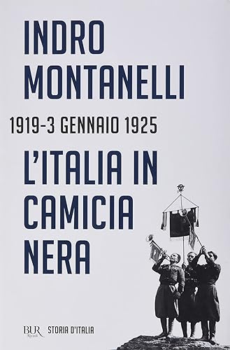 Storia d'Italia. L' Italia in camicia nera (1919- 3 settembre 1925) (Vol. 11)