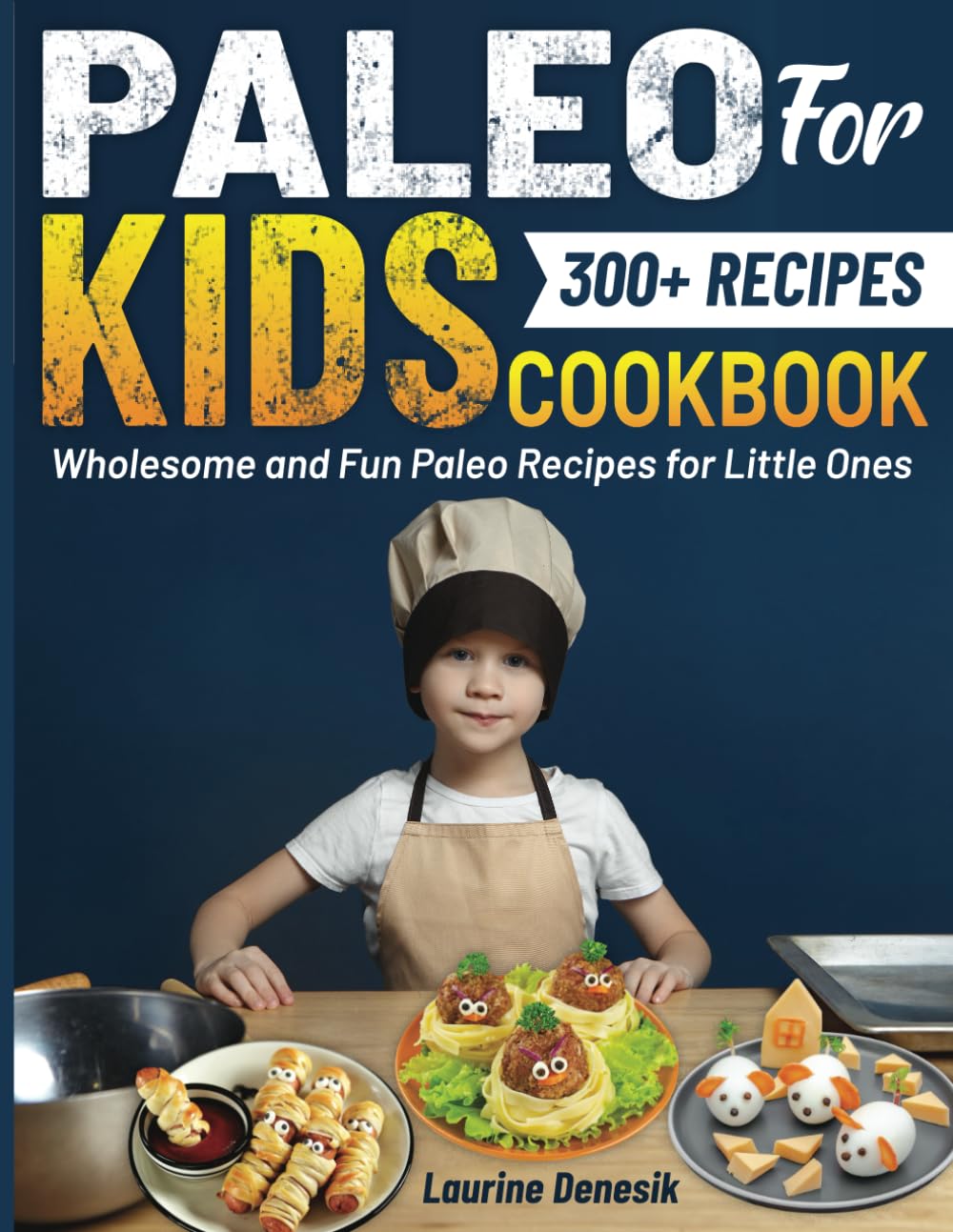 Paleo For Kids Cookbook: Wholesome and Fun Paleo Recipes for Little Ones