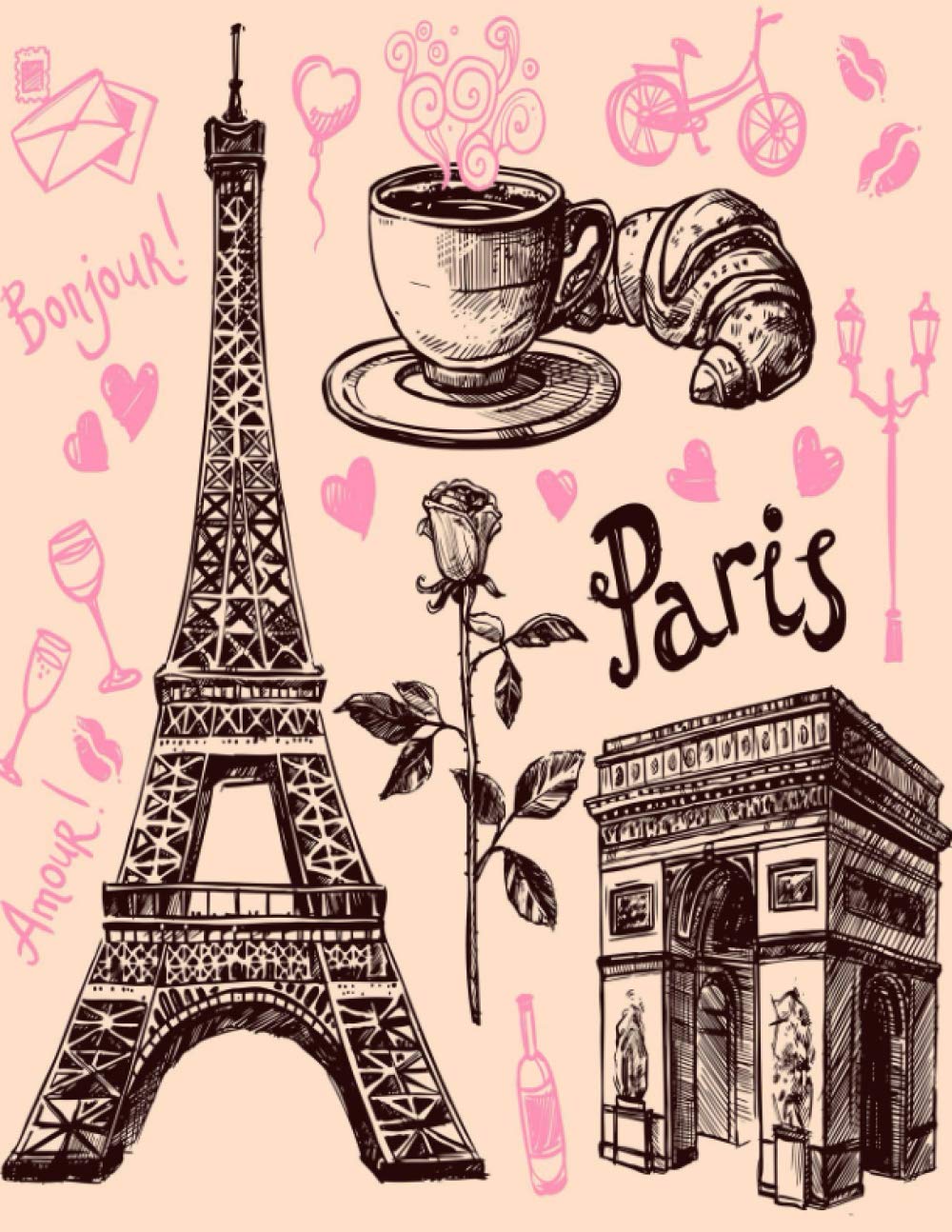 Paris : Eiffel Tower Notebook: Paris Notebook, Eiffel Tower Journal,Gift for girls.
