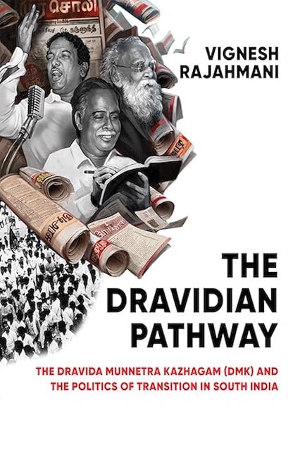 Portada de The Dravidian Pathway: The Dravida Munnetra Kazhagam and the Politics of Transition in South India