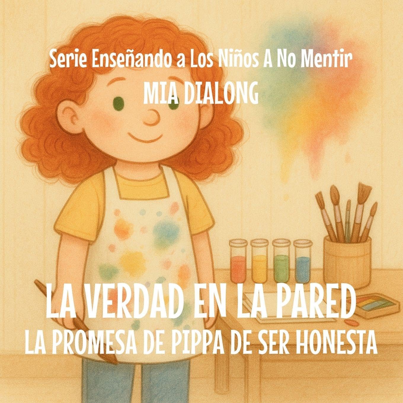 La Verdad en la Pared: La Promesa de Pippa de Ser Honesta: 3 (Serie Enseñando a Los Niños a No Mentir)