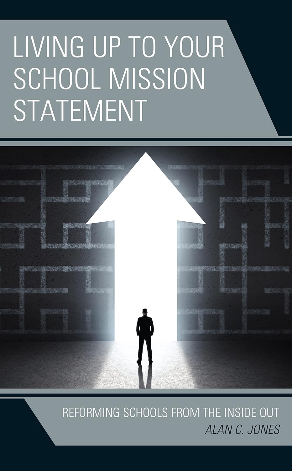 Living up to Your School Mission Statement: Reforming Schools from the Inside Out      Hardcover – November 15, 2021