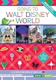 Going to Walt Disney World: A Guide For Kids & Kids at Heart