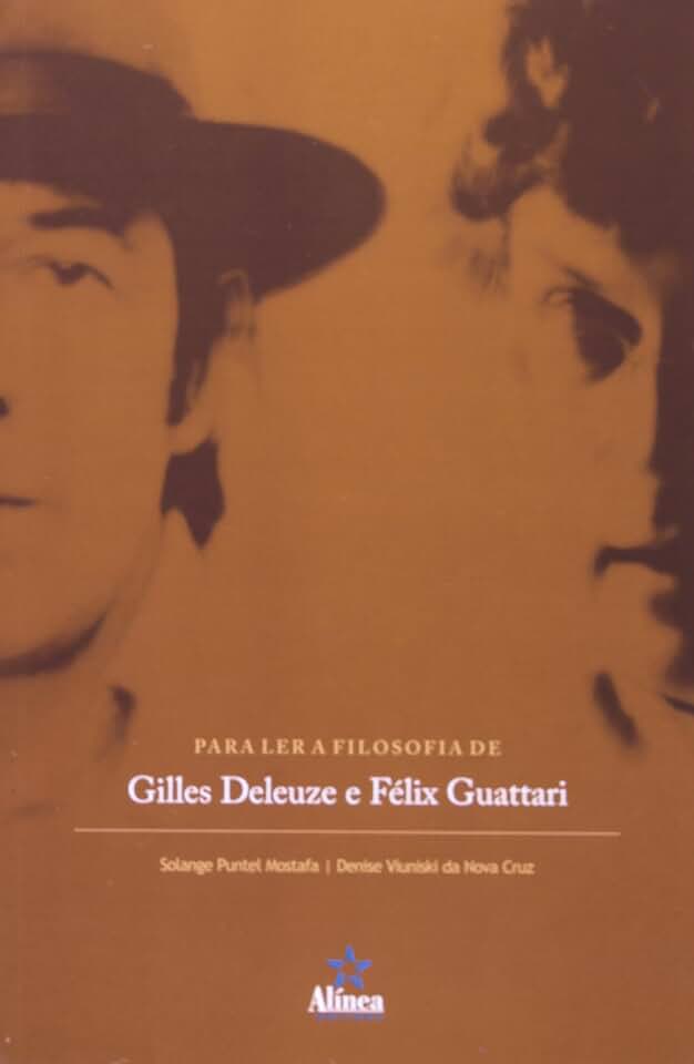 Para Ler a Filosofia de Gilles Deleuze e Félix Guattari