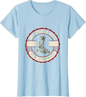 My Ankle Got New Hardware Funny Ankle Surgery Recovery T-Shirt