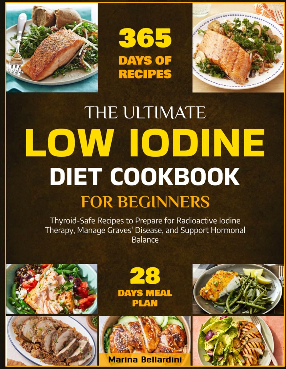 THE ULTIMATE LOW IODINE DIET COOKBOOK FOR BEGINNERS: Thyroid-Safe Recipes to Prepare for Radioactive Iodine Therapy, Manage Graves' Disease, and Support Hormonal Balance      Paperback – June 18, 2025