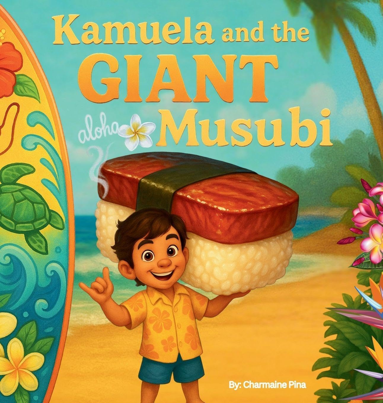 Kamuela and the Giant Musubi: A Hawaiian Picture Book About Family, Food, and Silly Island Adventures (Little Aloha Adventures)      Hardcover – November 28, 2025