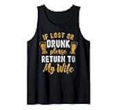 If Lost or Drunk Return to Wife Couples Funny Drinking Tank Top