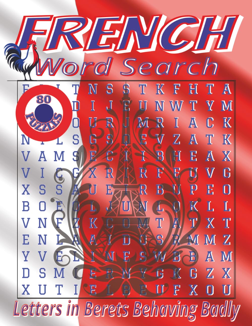 Large Print French Word Search Puzzle Book: Word Searches with Easy-to-Read Print about Paris, Cuisine, and Landmarks | 8.5x11 in, 122 pages | 80 Puzzles, 1200 Words | Great for holidays and downtime