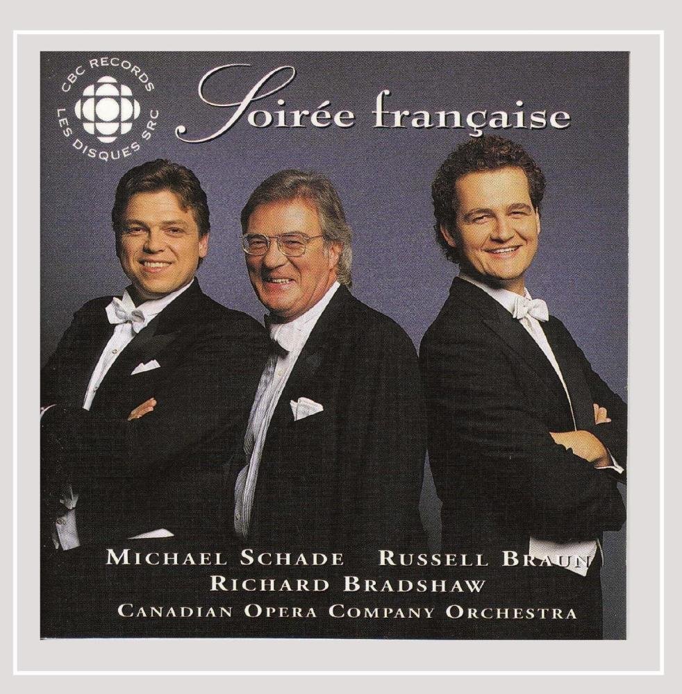 Soirée française [Audio CD] Michael Schade; Russell Braun; Richard Bradshaw and Canadian Opera Company Orchestra