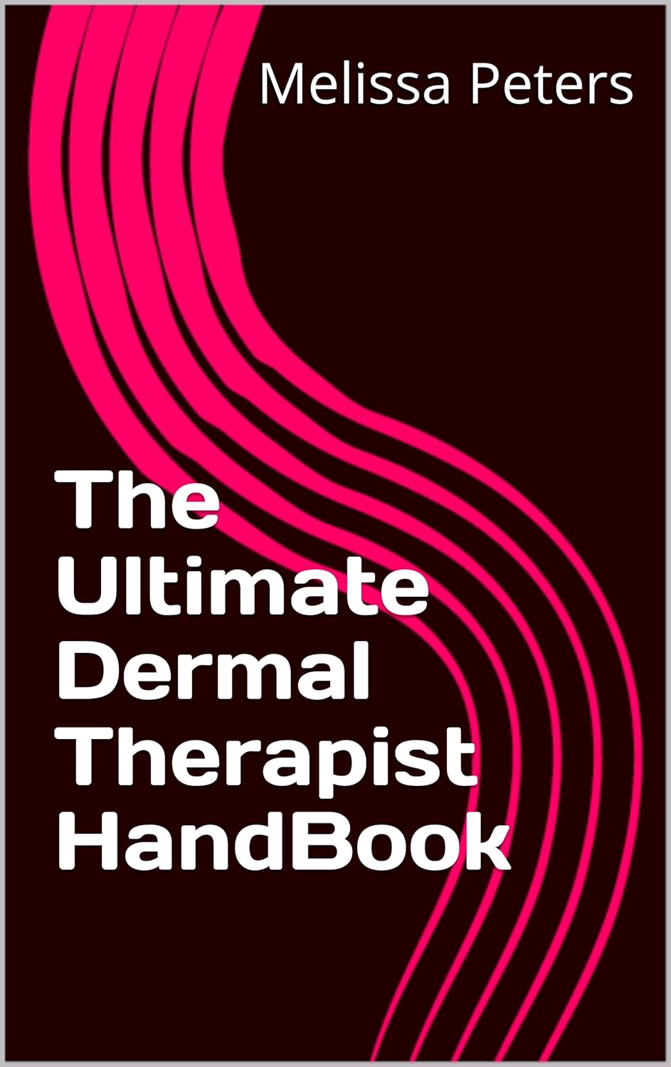 The Ultimate Dermal Therapist HandBook      Kindle Edition