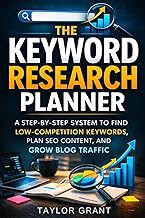 The Keyword Research Planner: A Step-by-Step System to Find Low-Competition Keywords, Plan SEO Content, and Grow Blog Traffic (Follow Me)