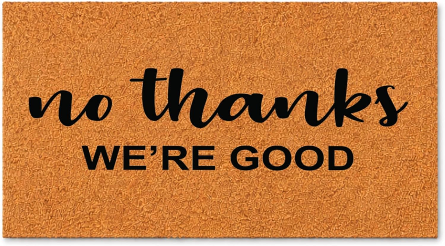 Funny Doormat - No Thanks We're Good Welcome Door Mat (36x60) 1377