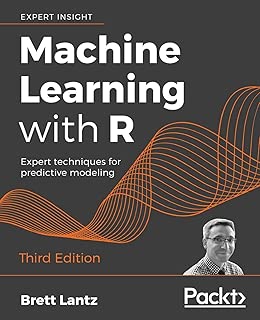 Machine Learning with R: Expert techniques for predictive modeling, 3rd Edition - coolthings.us