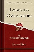 Lodovico Castelvetro (Classic Reprint)