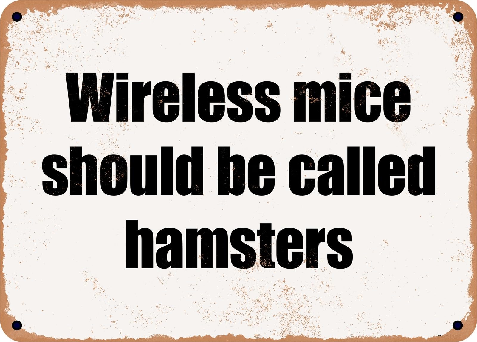 Miaomansenstore Metal Sign - Wireless Mice Should Be Called Hamsters Home Decor