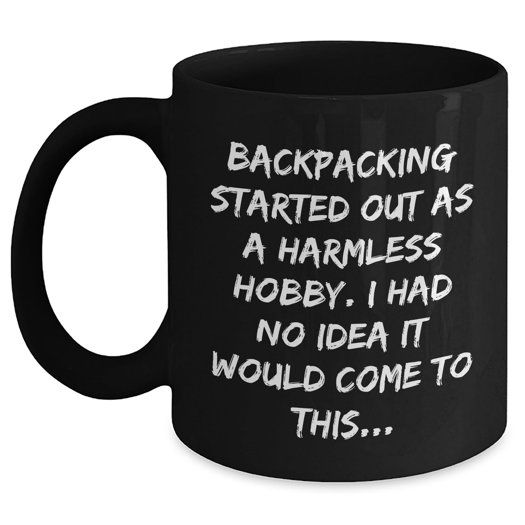 Backpacking Adventure Black Coffee Mug, Funny Quote + Christmas Unique Gift