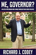 Me, Governor?: My Life in the Rough-and-Tumble World of New Jersey Politics