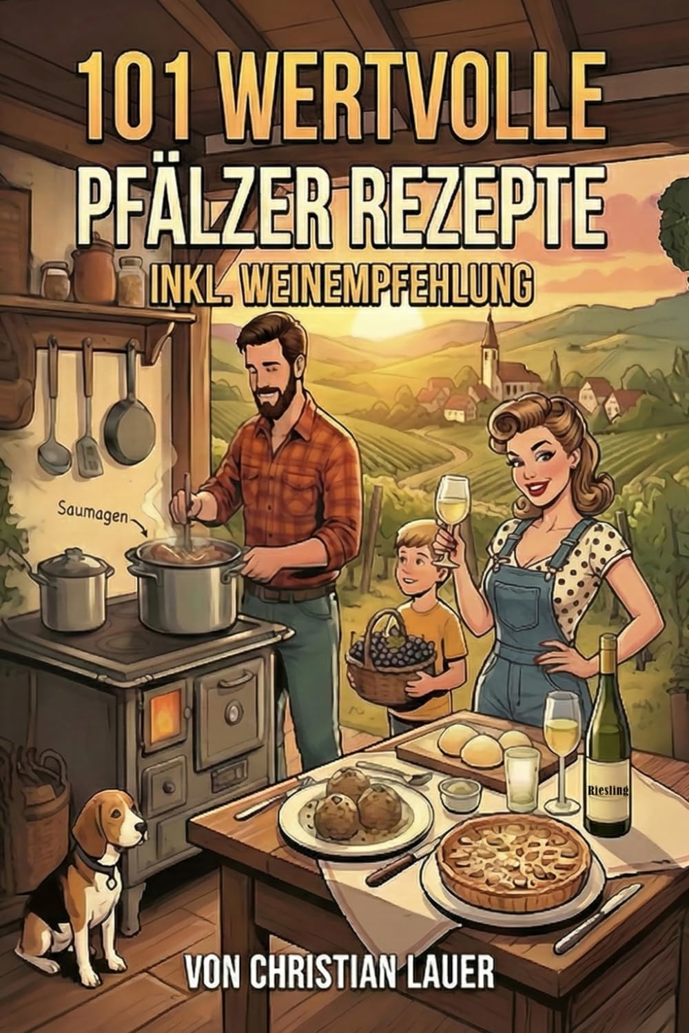 101 wertvolle Pfälzer Rezepte: inkl. Weinempfehlung (Alla hopp! – Die Pfälzer Reihe)