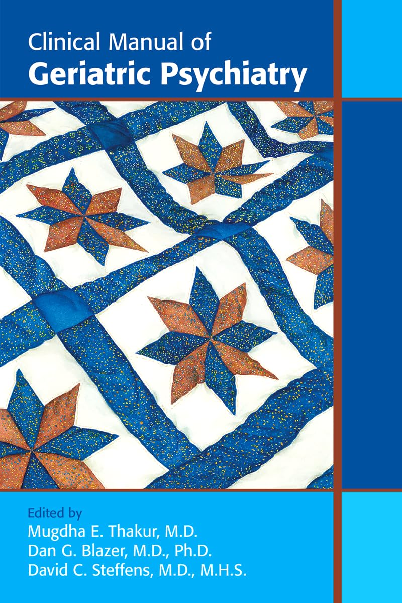 Clinical Manual of Geriatric Psychiatry 1st Edition