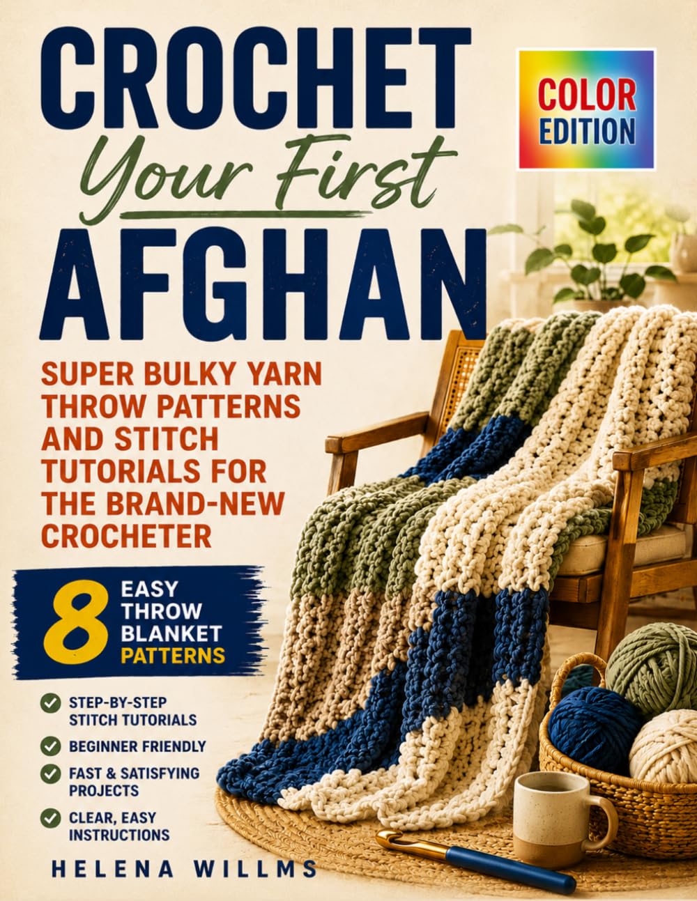 Crochet Your First Afghan: Super Bulky Yarn Throw Patterns and Stitch Tutorials for the Brand-New Crocheter