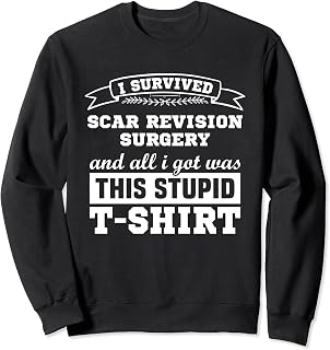 Scar Revision Surgery Patients Rehab Recovery Get Well Soon Sweatshirt