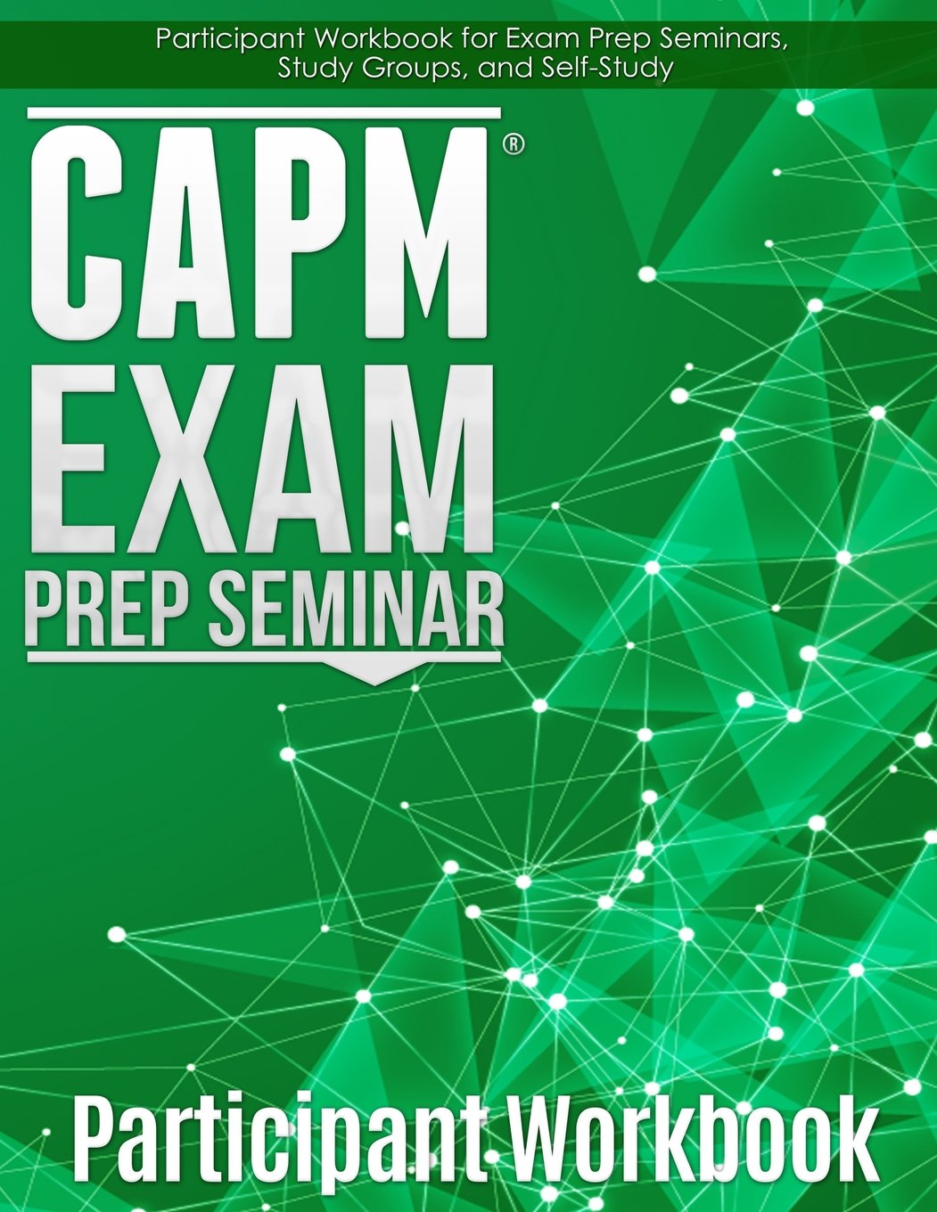 CAPM Exam Prep: Participant Workbook Paperback – December 17, 2016