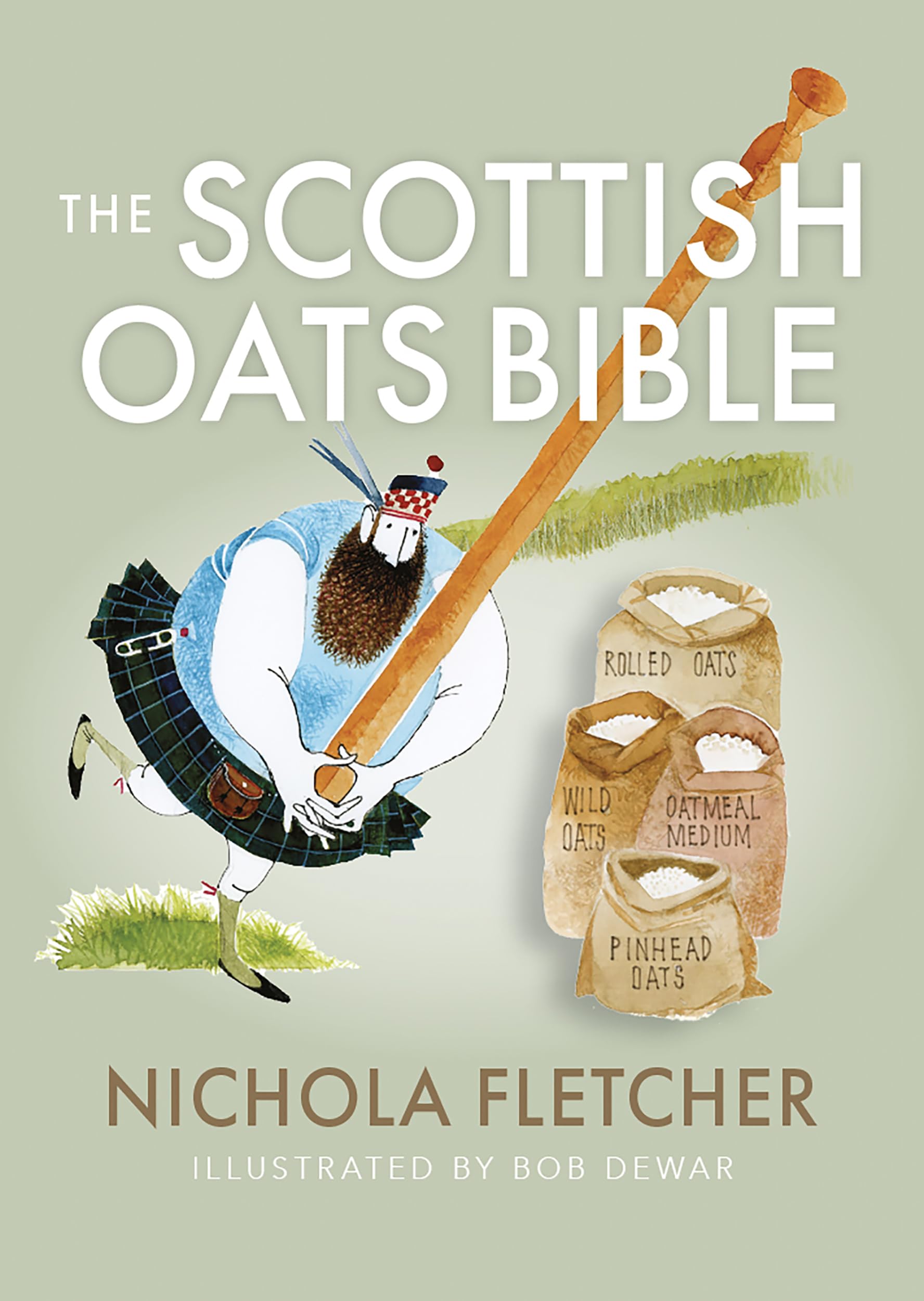 The Scottish Oats Bible (Birlinn Food Bibles)