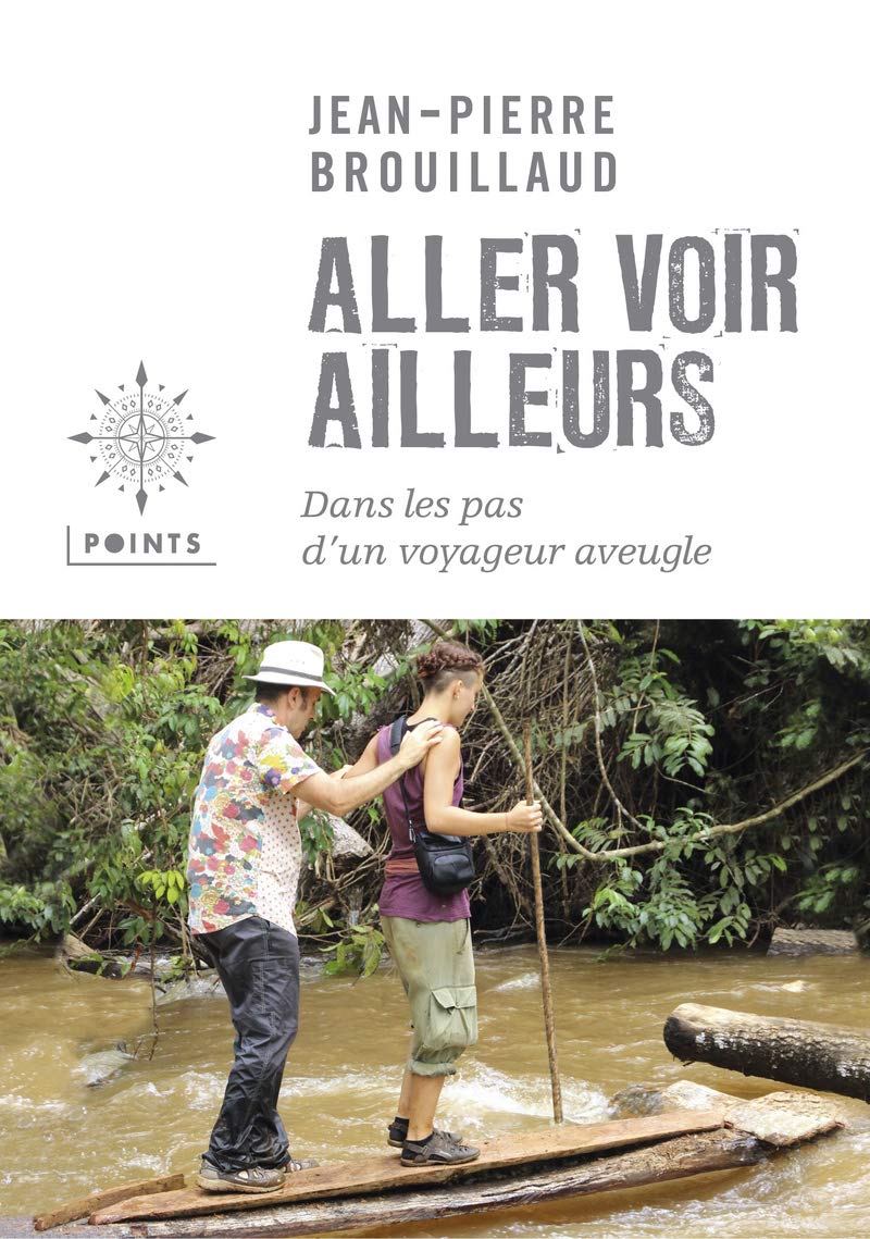 Aller voir ailleurs - Dans les pas d'un voyageur aveugle (Points Aventure)