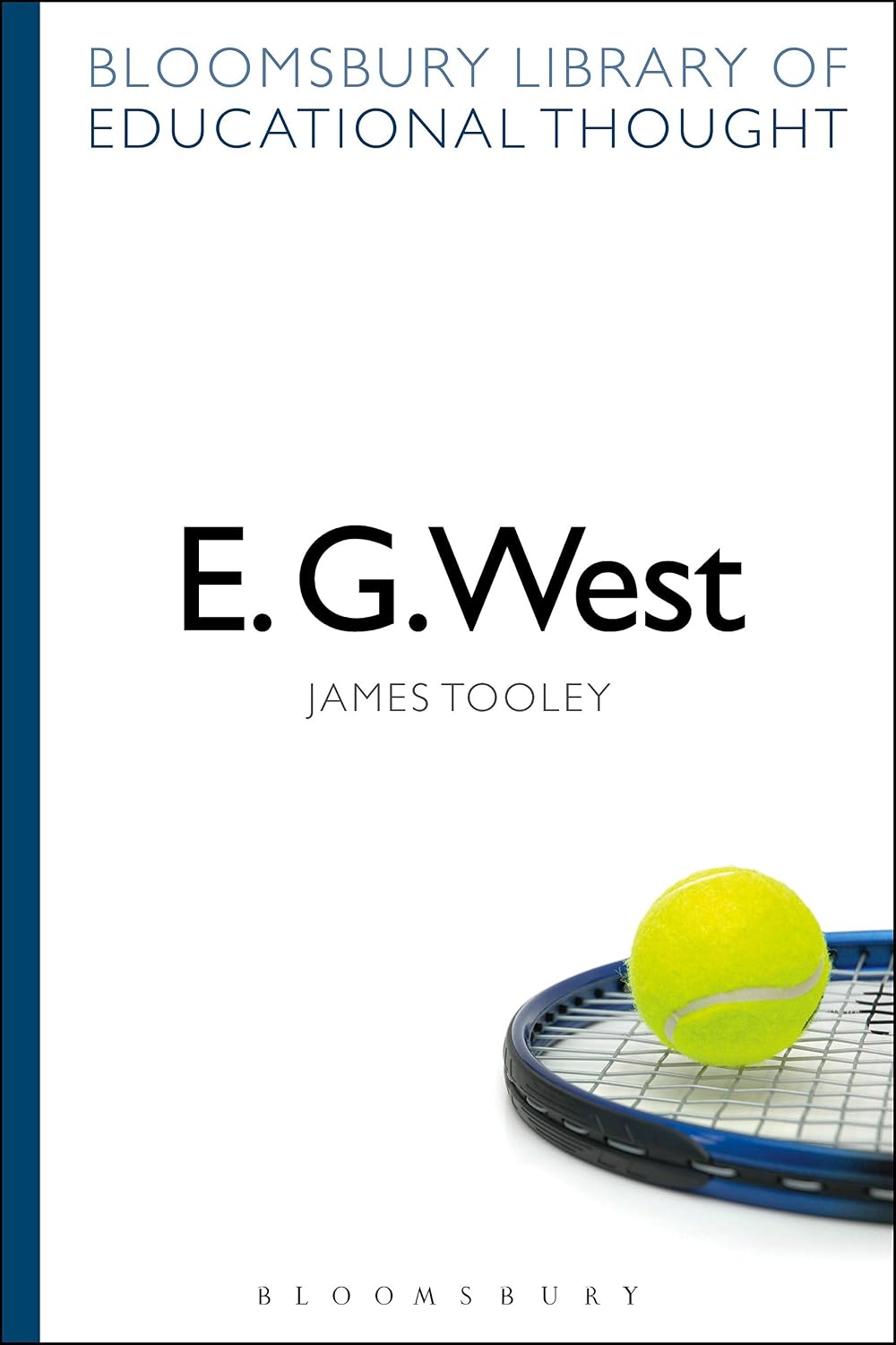 E. G. West (Bloomsbury Library of Educational Thought)