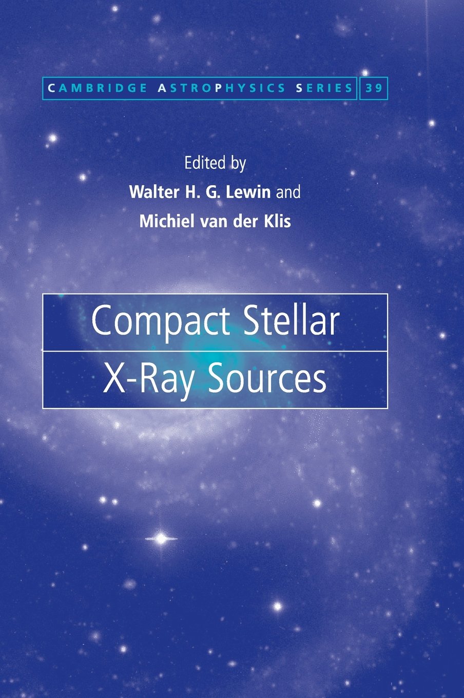 Compact Stellar X-ray Sources (Cambridge Astrophysics, Series 39)