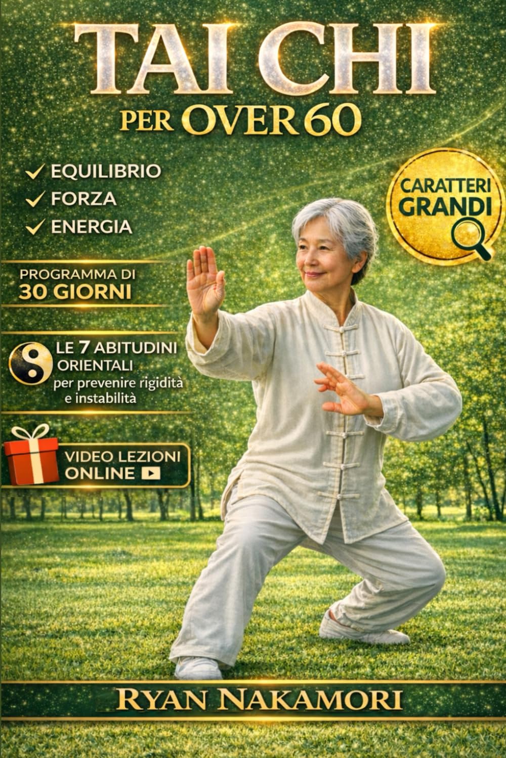 Tai Chi per Over 60: Programma Guidato di 30 giorni, 10 minuti al Giorno, per Migliorare Equilibrio, Forza e Stabilità, Ridurre lo Stress e Mantenere Autonomia e Vitalità nel Tempo