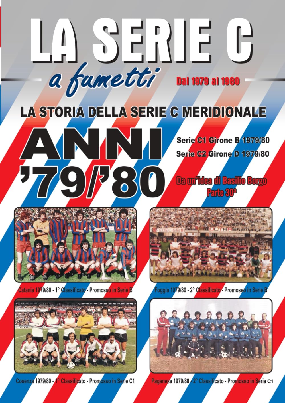 LA STORIA DELLA SERIE C MERIDIONALE: ANNI '79/'80: Serie C1 girone B e Serie C2 girone D 1979/80 (LA SERIE C A FUMETTI)