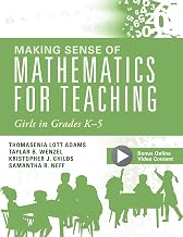 Making Sense of Mathematics for Teaching Girls in Grades K - 5: (Addressing Gender Bias and Stereotypes in Elementary Education)