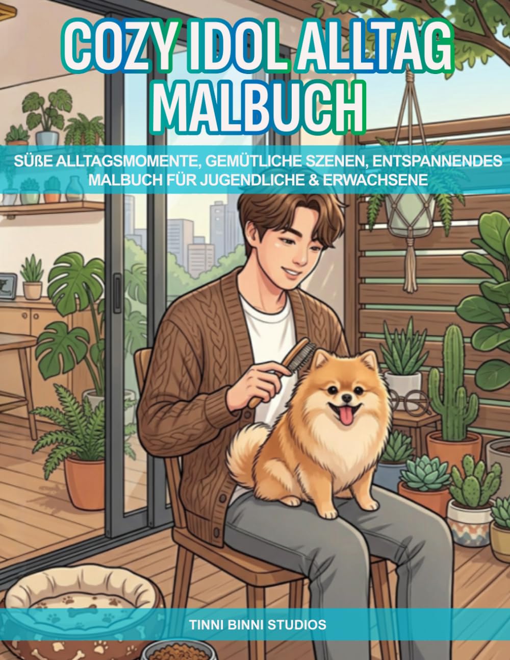 Cozy Idol Home Life Malbuch: Süße Alltagsmomente, Gemütliche Szenen, Entspannendes Malbuch für Jugendliche & Erwachsene (Cozy Idol Malbücher)