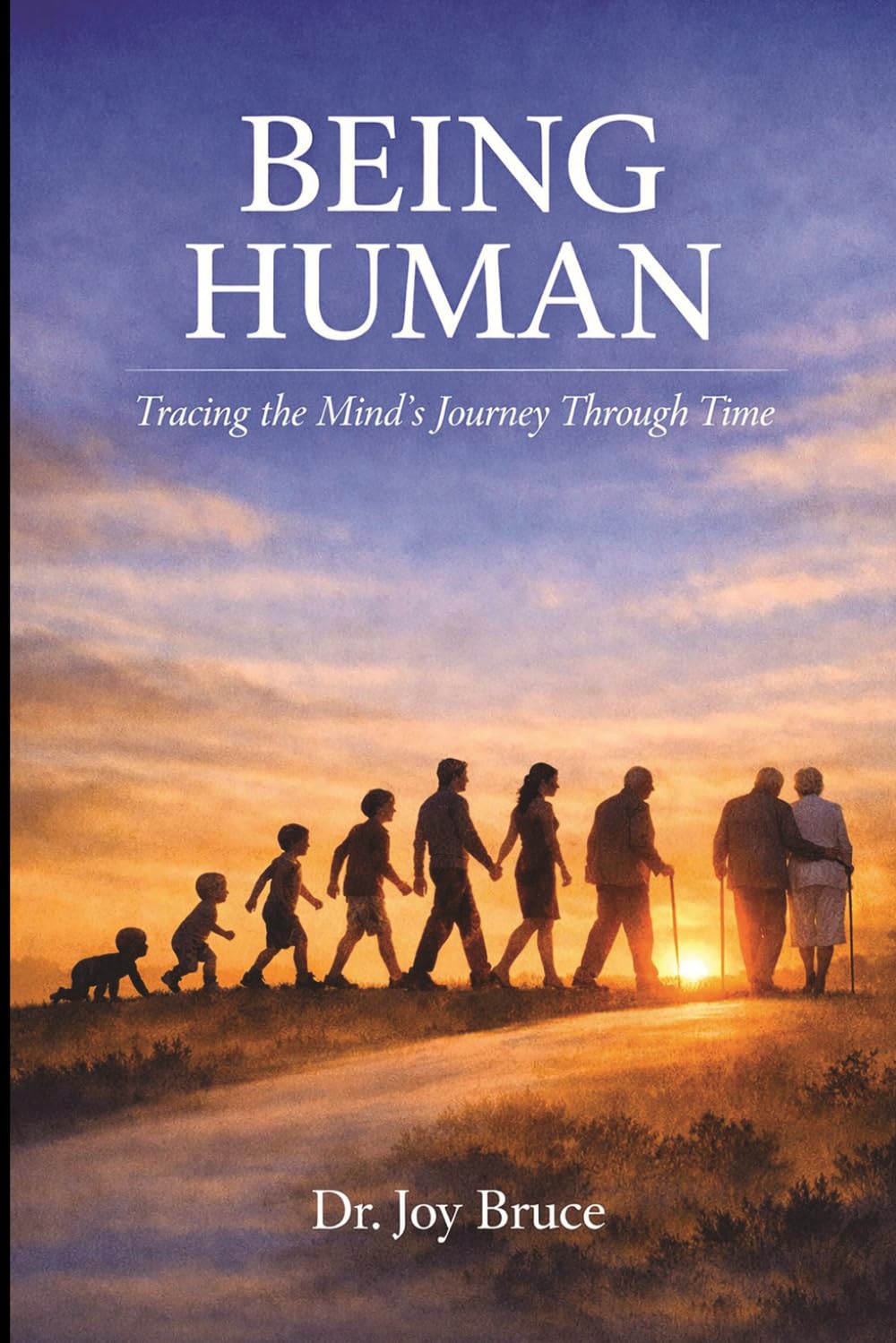 BEING HUMAN: Tracing the Mind's Journey Through Time