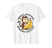 Monkey Approved Banana Certified Fun Design T-Shirt