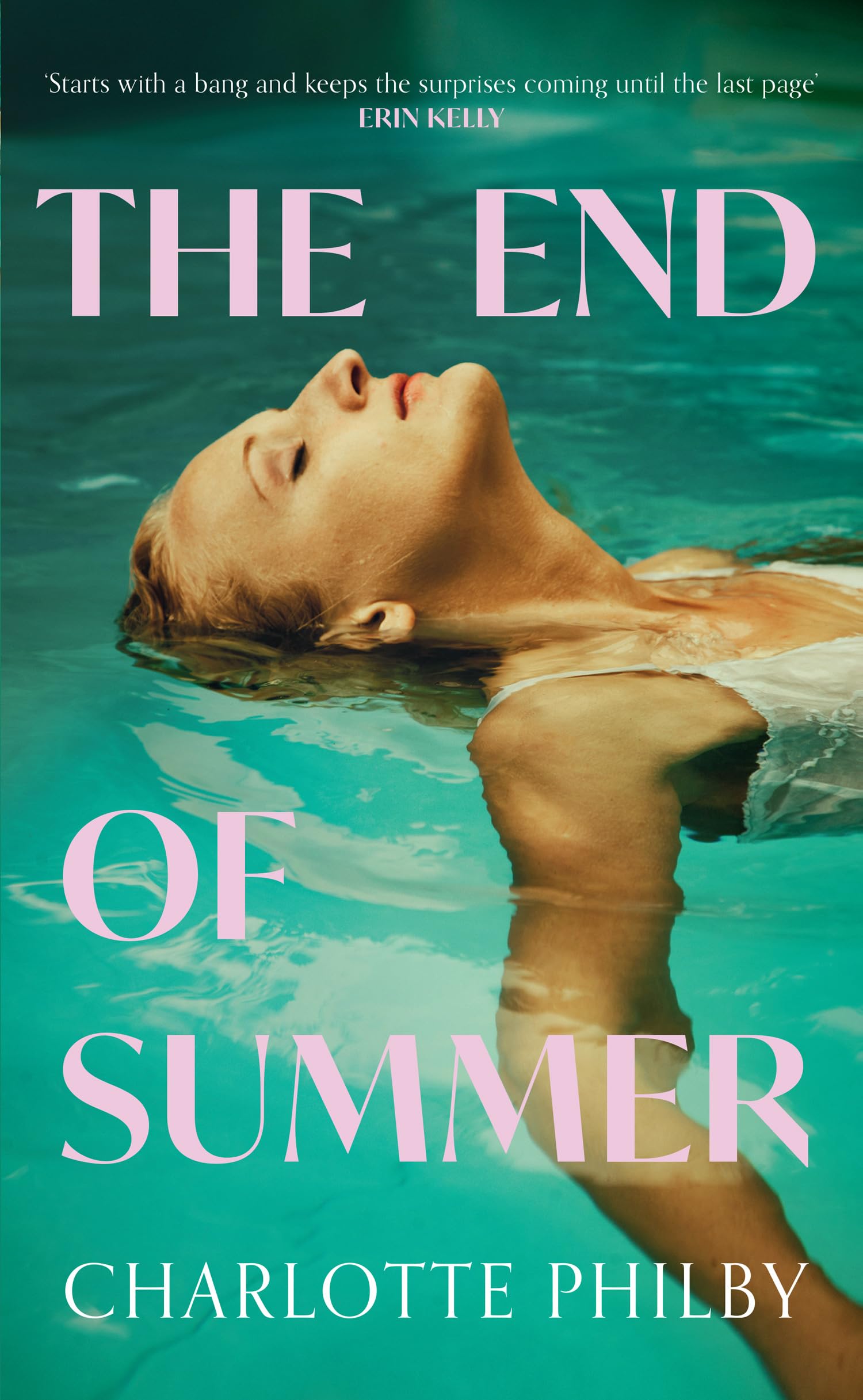 The End of Summer: The page-turning new suspense novel from a writer ‘at the very top of her game’ - Lucy Clarke